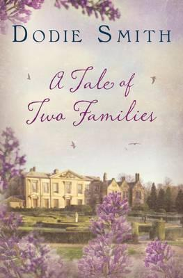 Dodie Smith / A Tale of Two Families
