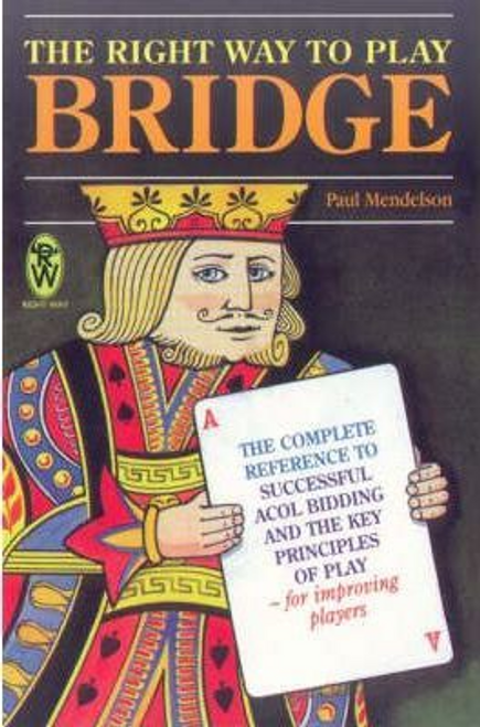Mendelson, Paul / The Right Way to Play Bridge