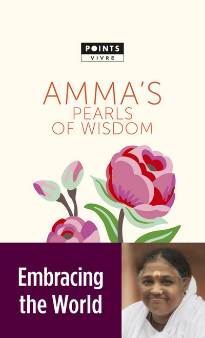 Mata Amritanandamayi / Amma's pearls of wisdom