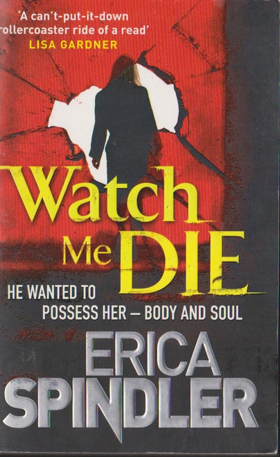 Erica Spindler / Watch Me Die