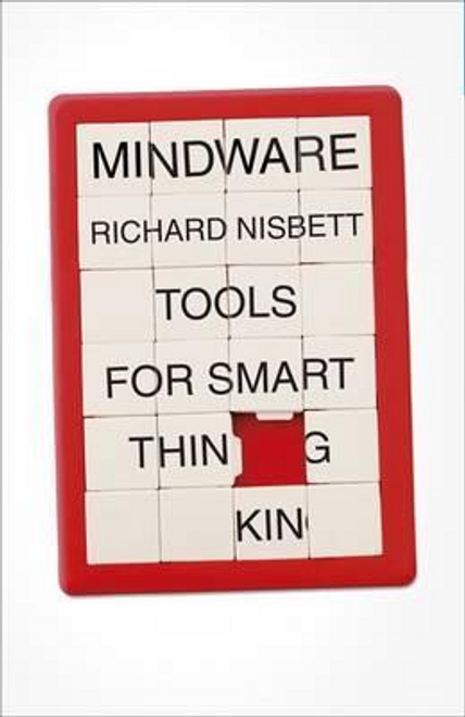 Nisbett, Richard / Mindware : Tools for Smart Thinking (Hardback)