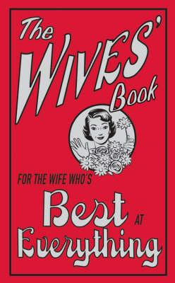 Alison Maloney / The Wives' Book : For the Wife Who's Best at Everything (Hardback)