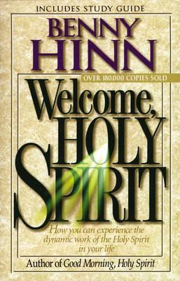 Benny Hinn / Welcome, Holy Spirit (Large Paperback)