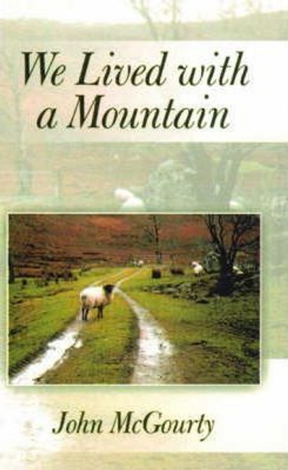 John McGourty / We Lived with a Mountain (Large Paperback)