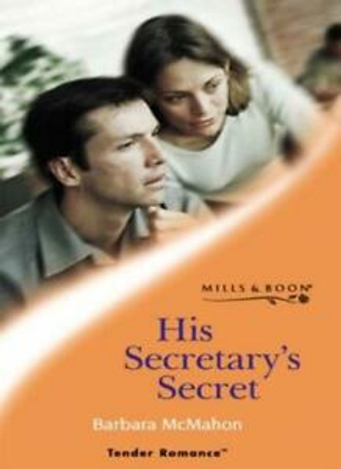 Mills & Boon / Tender Romance / His Secretary's Secret