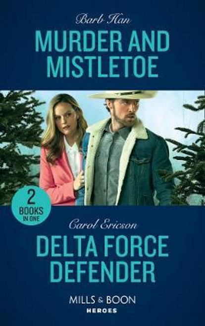 Mills & Boon / Heroes / 2 in 1 / Murder And Mistletoe : Murder and Mistletoe (Crisis: Cattle Barge) / Delta Force Defender (Red, White and Built: Pumped Up)