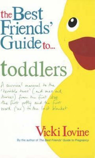Vicki Iovine / The Best Friends' Guide to Toddlers (Large Paperback)