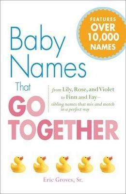 Eric Groves / Baby Names That Go Together (Large Paperback)