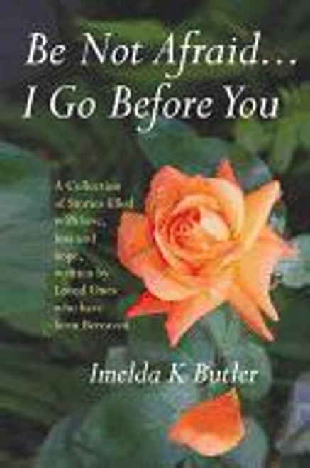Butler, Imelda K. / Be Not Afraid...I Go Before You (Large Paperback)