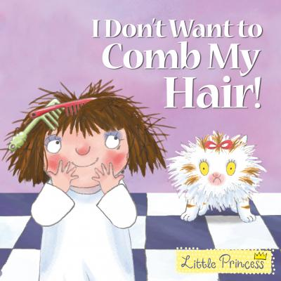 Tony  Ross / I Don't Want to Comb My Hair! (Children's Picture Book)