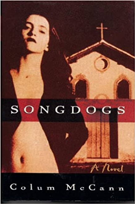 Colum McCann / Songdogs (Hardback)