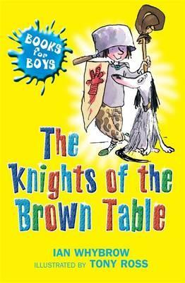 Ian Whybrow / The Knights Of The Brown Table : Book 9