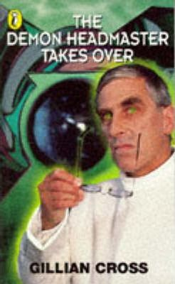 Gillian Cross / The Demon Headmaster Takes Over