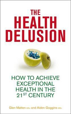 Glen Matten / The Health Delusion (Large Paperback)