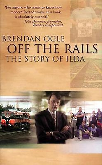 Brendan Ogle / Off the Rails : The Story of ILDA (Large Paperback)