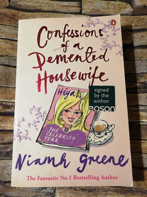 Niamh Greene / Confessions of a Demented House Wife (Signed by the Author) (Large Paperback)