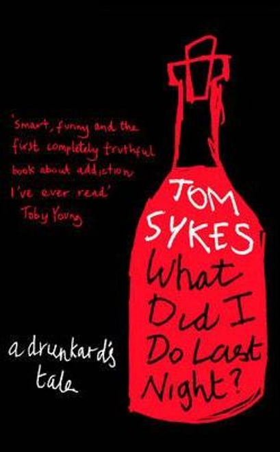 Sykes, Tom / What Did I Do Last Night? (Large Paperback)