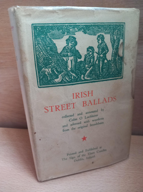 Colm Ó Lochlainn ( Editor) - Irish Street Ballads - 18th & 19th Century Irish Ballads in English - HB - 1962 ( Originally 1939)