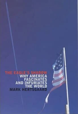 Mark Hertsgaard / The Eagle's Shadow (Hardback)