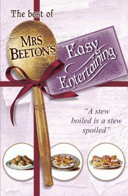 Beeton, Isabella / The Best Of Mrs Beeton's Easy Entertaining (Hardback)