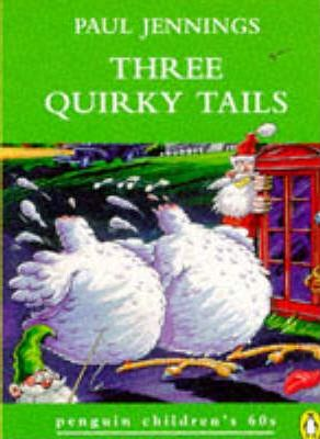 Paul Jennings / Three Quirky Tails
