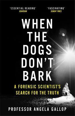 Angela Gallop / When the Dogs Don't Bark