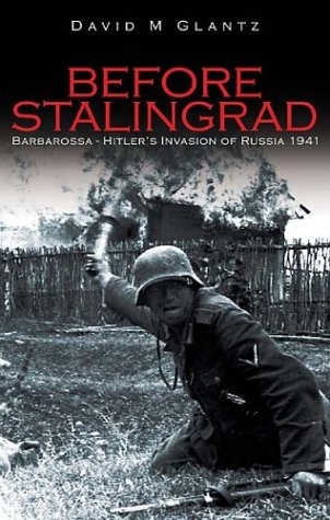David M. Glantz / Before Stalingrad: Barbarossa, Hitler's Invasion of Russia 1941