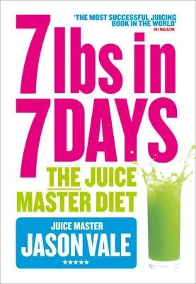 Jason Vale / 7lbs in 7 Days : The Juice Master Diet (Large Paperback)