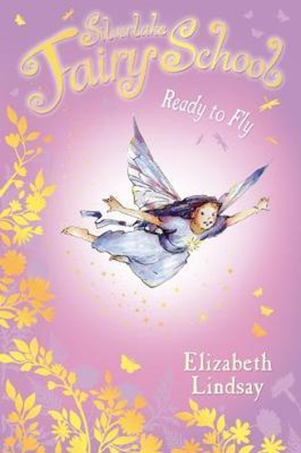 Lindsay, Elizabeth / Silverlake Fairy School: Ready to Fly