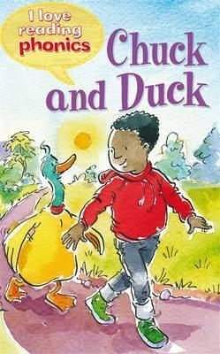 I Love Reading Phonics Level 2: Chuck and Duck
