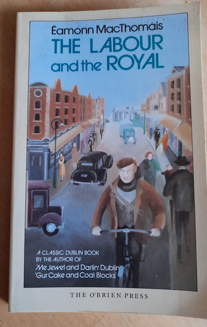Éamonn Mac Thomáis - The Labour and the Royal - PB  Illustrated Dublin 1988 ( Originally 1979 )