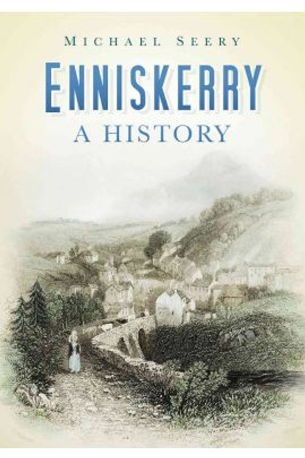 Seery, Michael - Enniskerry : A History - PB - BRAND NEW - 2011 - WICKLOW