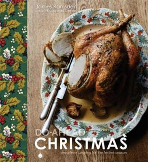 Ramsden, James - Do-Ahead Christmas : Stress Free Cooking For the Festive Season - HB - 2014