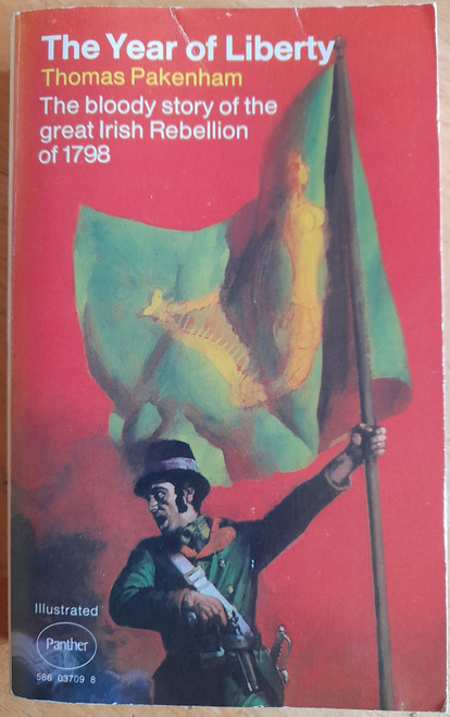 Thomas Pakenham  - The Year Of Liberty : The Great Irish Rebellion of 1798 - Vintage PB 1969