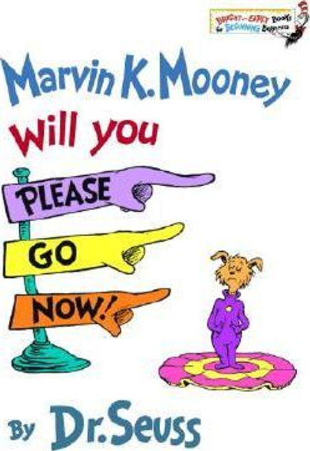 Dr. Seuss / Marvin K. Mooney Will You Please Go Now! (Hardback)