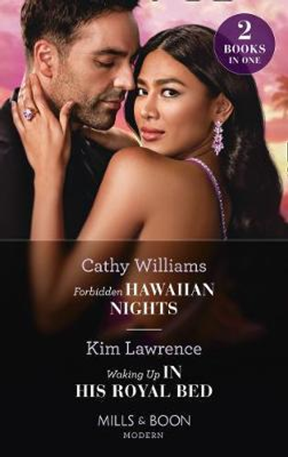 Mills & Boon / Modern / 2 in 1 / Forbidden Hawaiian Nights / Waking Up In His Royal Bed : Forbidden Hawaiian Nights (Secrets of the Stowe Family) / Waking Up in His Royal Bed (Secrets of the Stowe Family)