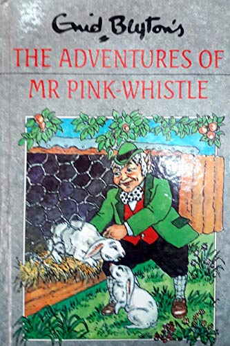 Enid Blyton / The Adventures of Mr. Pink-Whistle (Hardback)