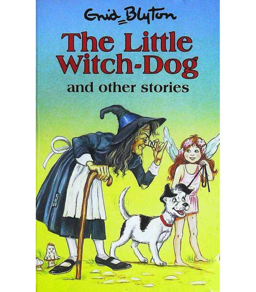 Enid Blyton / The Little Witch-Dog and Other Stories (Hardback)