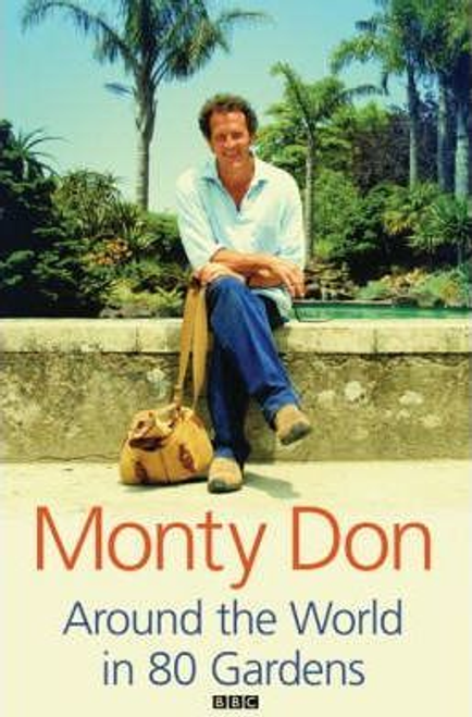 Don, Monty / Around The World In 80 Gardens