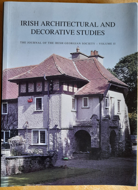 Irish Georgian Society - Irish Architectural and Decorative Studies Journal : Volume II - 1999
