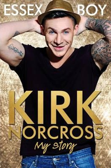Kirk Norcross / Essex Boy : My Story