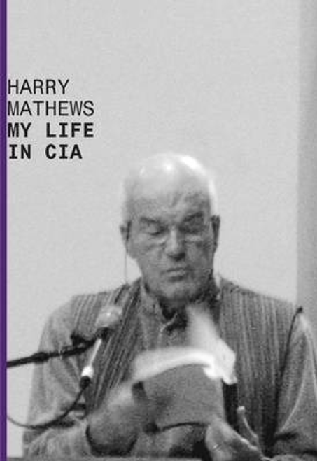 Harry Mathews / My Life in CIA (Large Paperback)