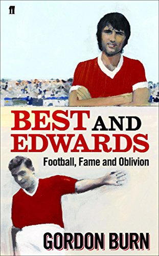 Gordon Burn / Best and Edwards (Large Paperback)