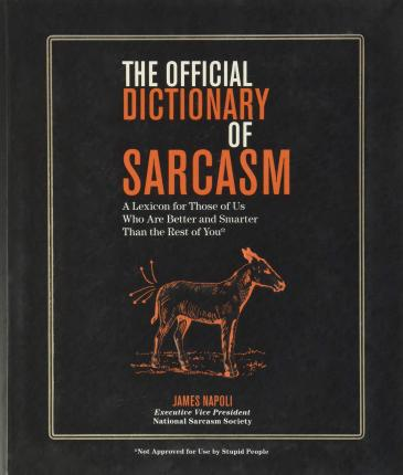James Napoli / The Official Dictionary of Sarcasm (Large Paperback)