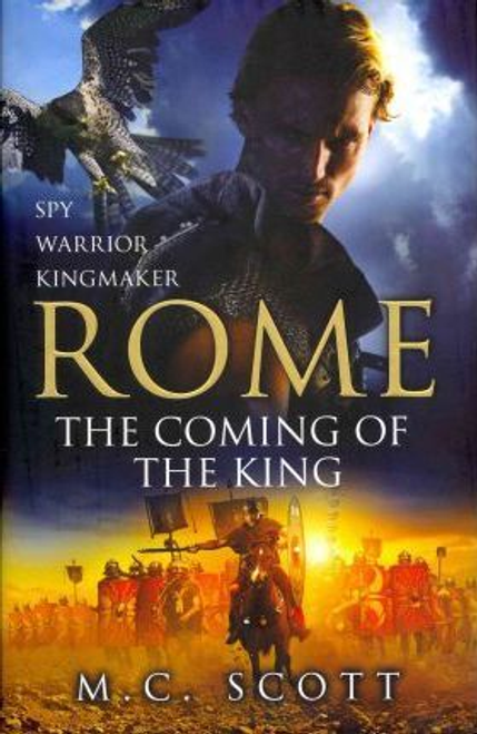 Scott, M. C. / Rome : The Coming of the King (Hardback)