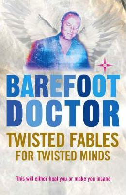 Barefoot Doctor / Twisted Fables for Twisted Minds (Hardback)