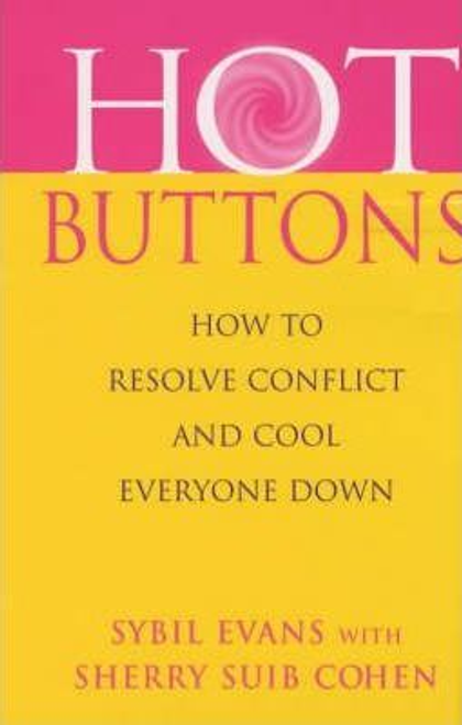 Sybil Evans / Hot Buttons : How to Resolve Conflict and Cool Everyone Down