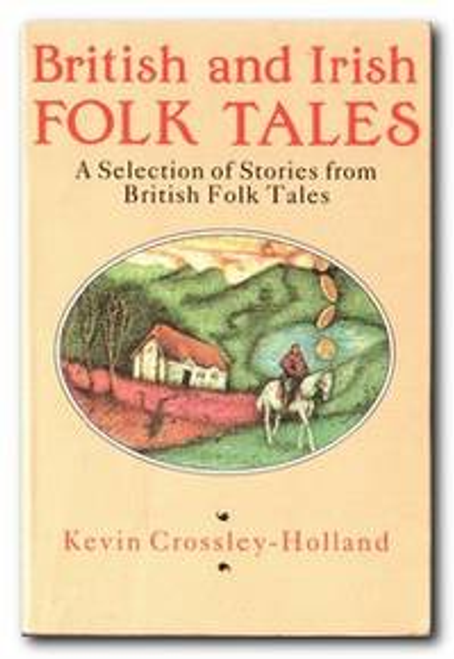 Kevin Crossley-Holland / British and Irish Folk Tales