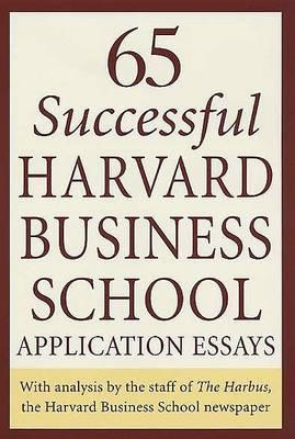 Dan Erck / 65 Successful Harvard Business School Application Essays (Large Paperback)