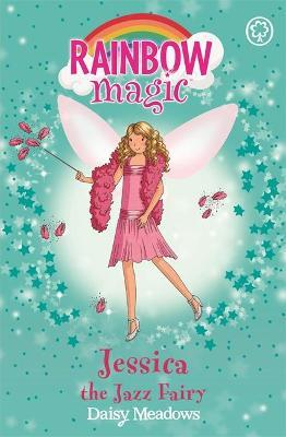 Daisy Meadows / Rainbow Magic: Jessica The Jazz Fairy : The Dance Fairies Book 5